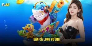 Bắn Cá Long Vương