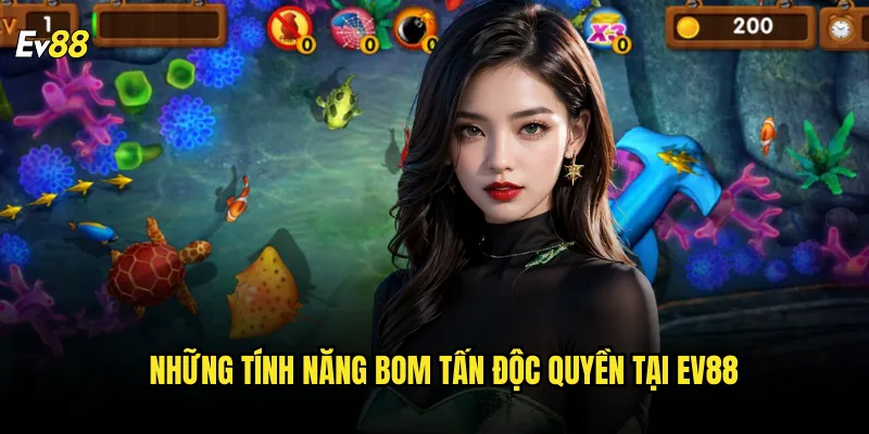Bắn Cá Bom Tấn ev88 Siêu Phẩm Game Bắn Cá 2025 2 Những Tính Năng Bom Tấn Độc Quyền Tại ev88