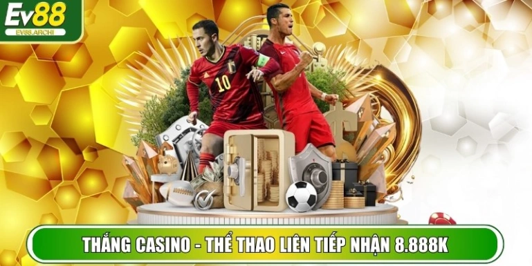 EV88 10MFV4N - TRANG CHỦ EV 88 - NHÀ CÁI CÁ CƯỢC ONLINE SỐ 1 VIỆT NAM 34 Chuỗi thắng Casino - Thể Thao liên tiếp nhận ngay 8.888K